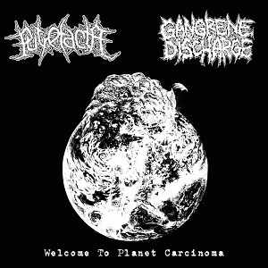 Gangrene Discharge : Welcome to Planet Carcinoma